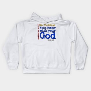 Do Justice, Love Kindness, walk humbly with your God Kids Hoodie